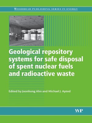 cover image of Geological Repository Systems for Safe Disposal of Spent Nuclear Fuels and Radioactive Waste